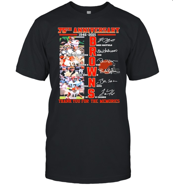 75th anniversary 1946 2021 Browns signatures thank you for the memories shirt