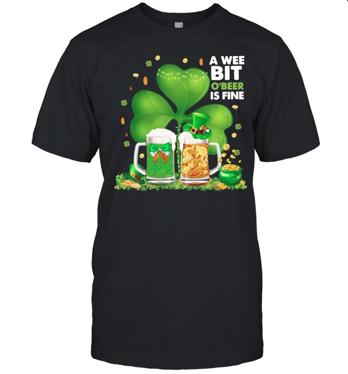 A Wee Bit Obeer Is Fine Lucky 2021 shirt