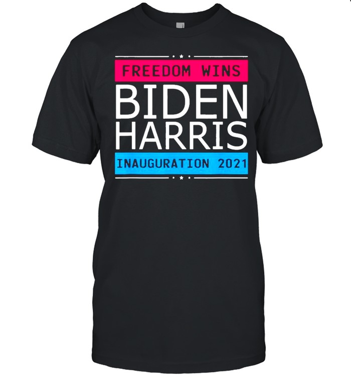 Biden Harris Inauguration Day 2021 Freedom Wins shirt