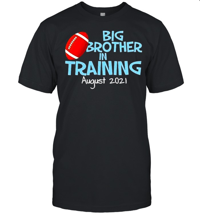 Big Brother In Training August 2021 Tshirt