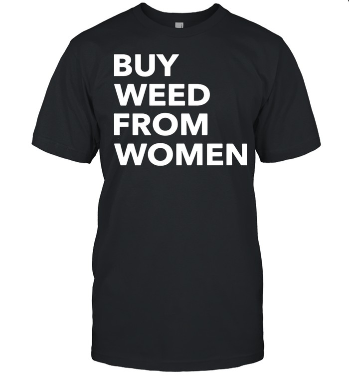 Buy weed from Women shirt