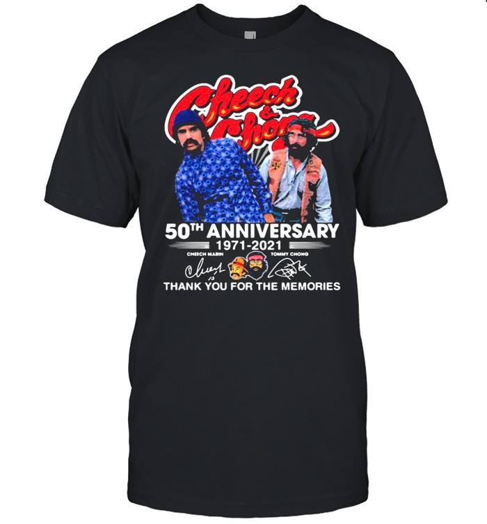 Cheeh And Chong 50th Anniversary 1971 2021 Thank You For The Memories Signature shirt