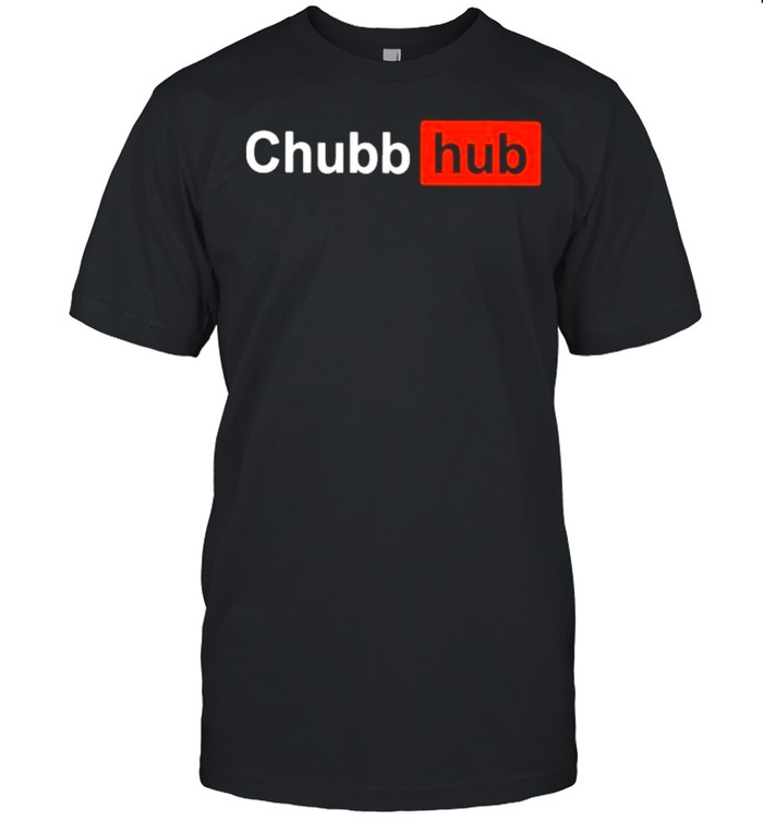 Chubb hub shirt