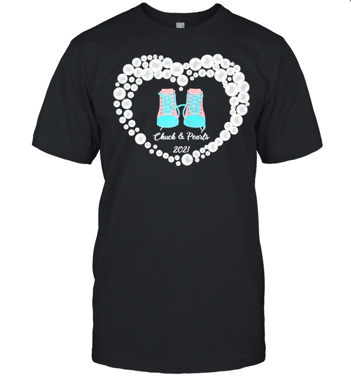 Chucks and Pearls 2021 Love shirt