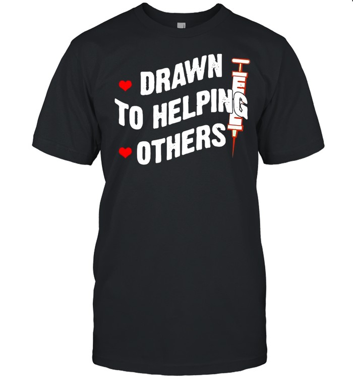 Drawn to Helping Others shirt