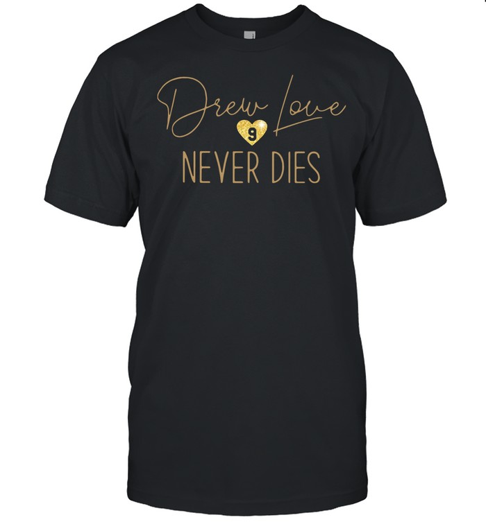 Drew Love Never Dies shirt Classic Mens T-shirt