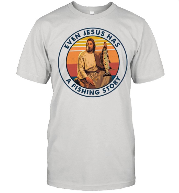 Even Jesus Has A Fishing Story Vintage shirt