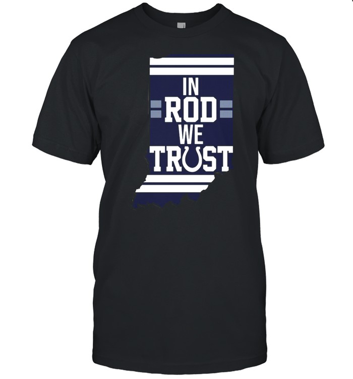 In Rod We Trust shirt