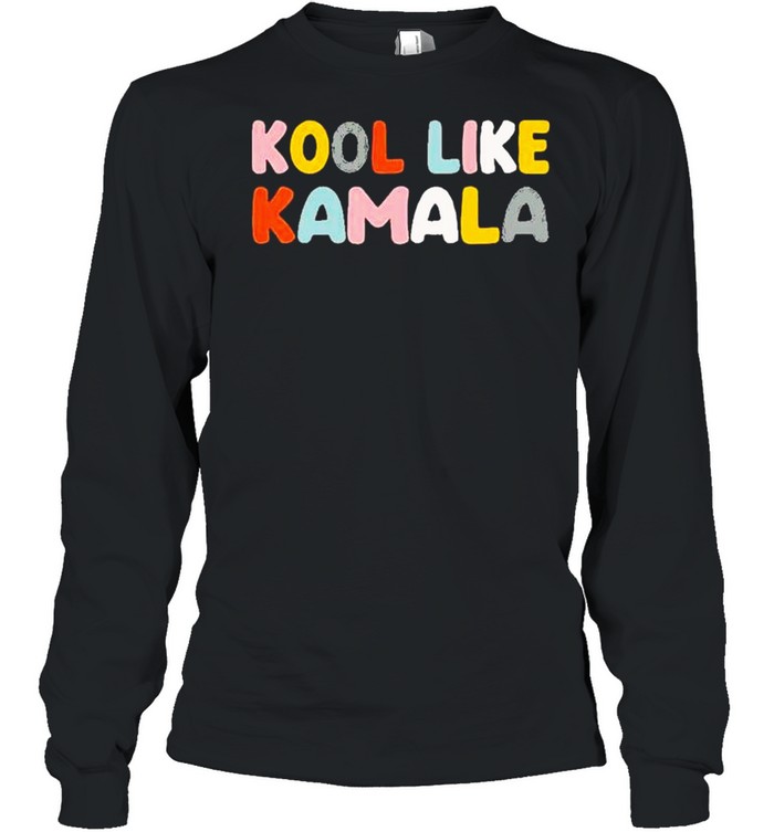 Kool like Kamala 2021 shirt Long Sleeved T-shirt