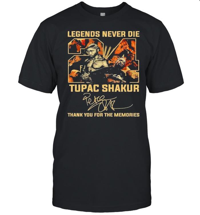 Legends never die Tupac Shakur 2021 signature thank you for the memories shirt