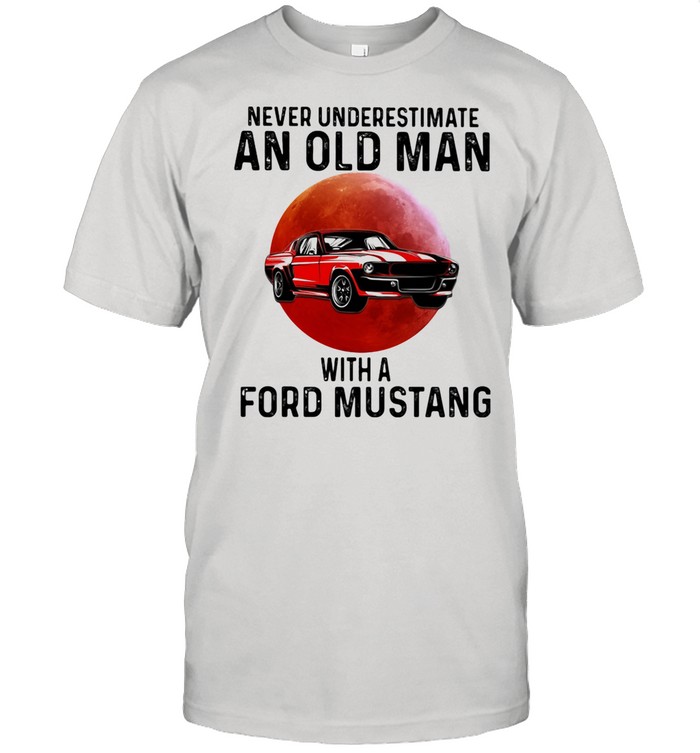 Never Underestimate An Old Man With A Ford Mustang THe Moon shirt Classic Mens T-shirt