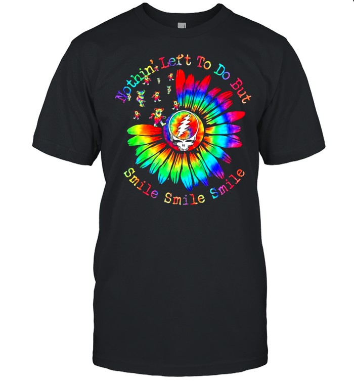 Nothin’ Let’s To Do But Smile Sunflower Dancing Bear Grate Full SKull shirt