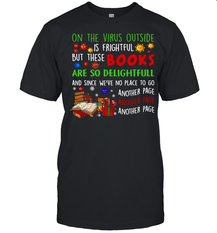 On The Virus Outside Is Fightful But These Books shirt