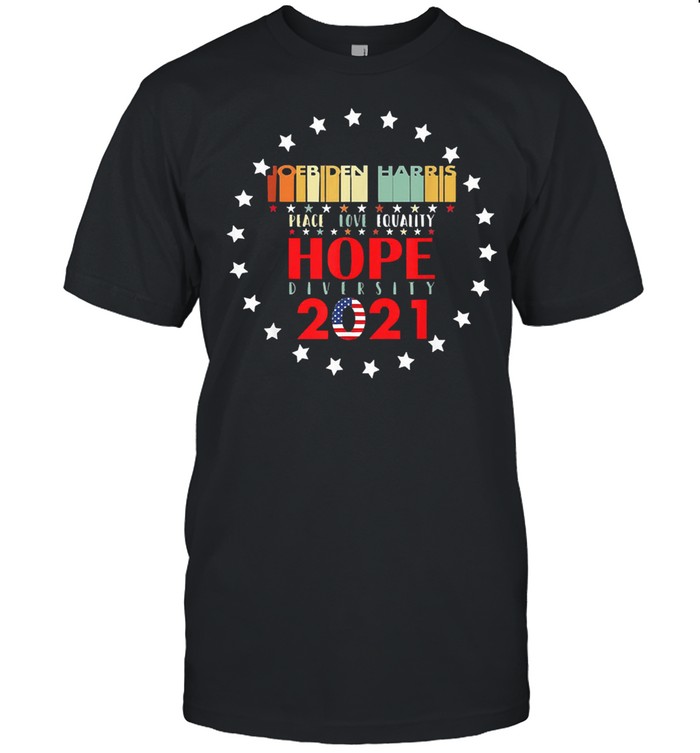 Peace love equality hope diversity biden harris 2021 shirt