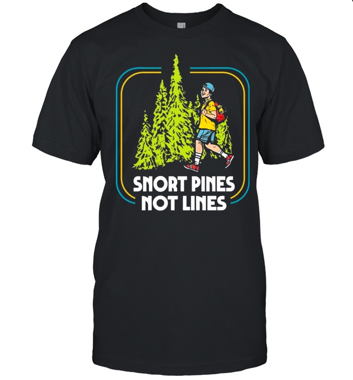 Snort Pines not lines Camping boy shirt