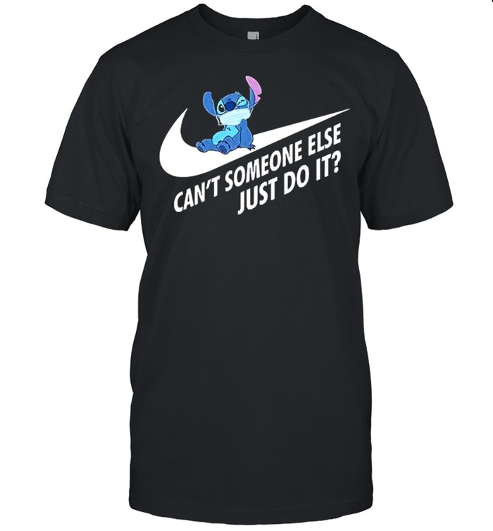 Stitch Can’t Someone Else Just Do It shirt