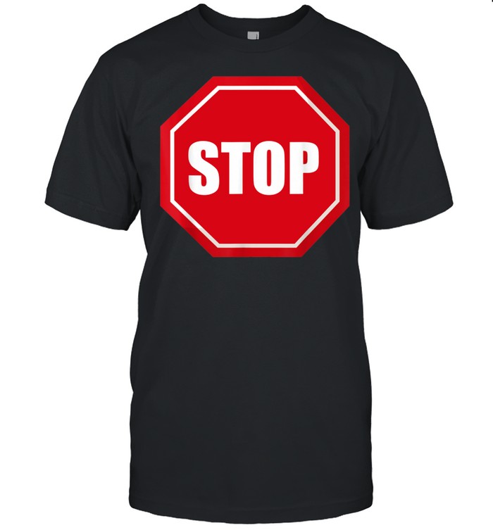 Stop Sign shirt