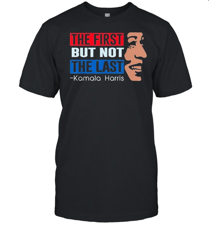 The first but not the last Kamala Harris 2021 shirt