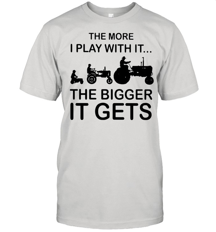 The More I Play With It The Bigger It Gets shirt Classic Mens T-shirt