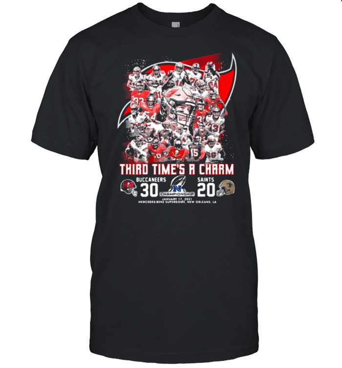 Third time’s a Charm Buccaneers 30 Saints 20 shirt