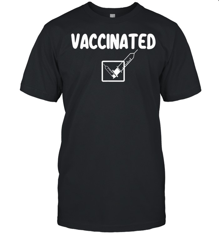 Vaccinated Check Mark Vaccine I Got Vaccinated shirt