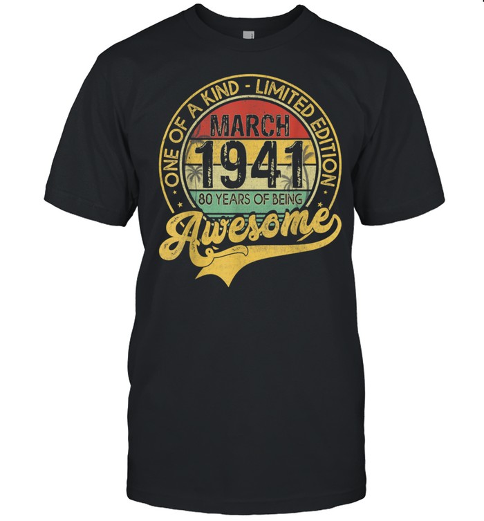 Vintage March 1941 80 Years Born In 1941 80th Bday shirt