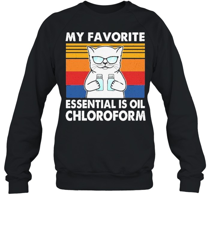 My favorite essential is ail chloroform vintage shirt Unisex Sweatshirt