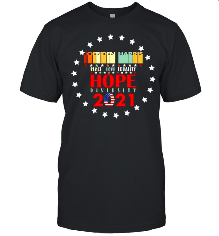 Peace love equality hope diversity biden harris 2021 Tshirt