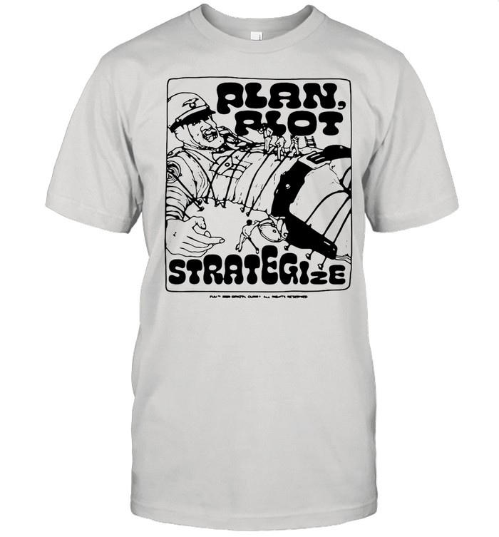 Plan Riot Strategize shirt