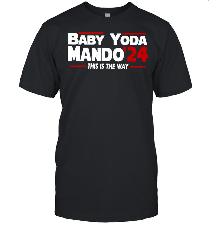 Babay Yoda Mando24 This Is The Way shirt