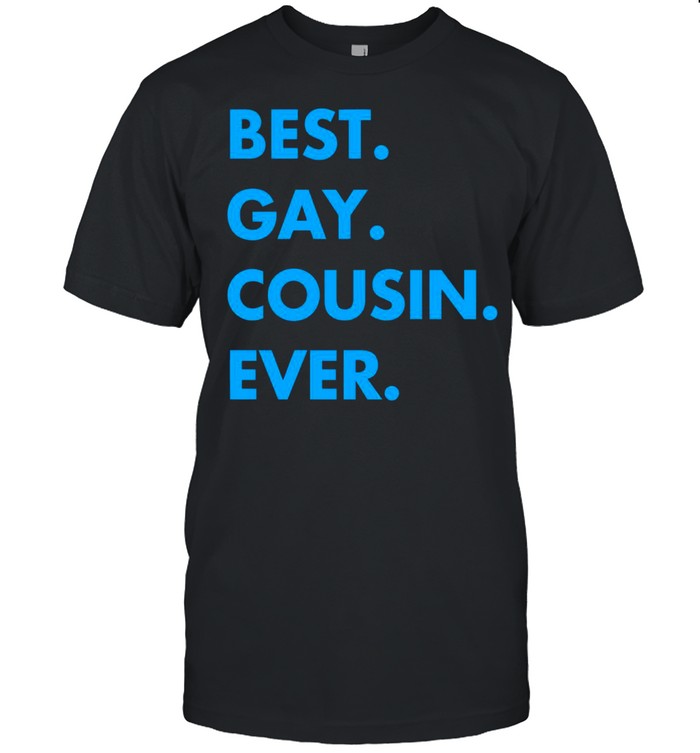 Best Gay Cousin Ever shirt