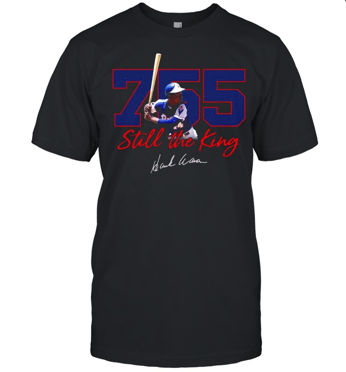 Corked Bat 755 Still The King Signature 2021 shirt