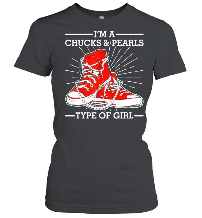 Im A Chucks And Pearls Type Of Girl Kamla Harris 2021 Unisex shirt Classic Women's T-shirt