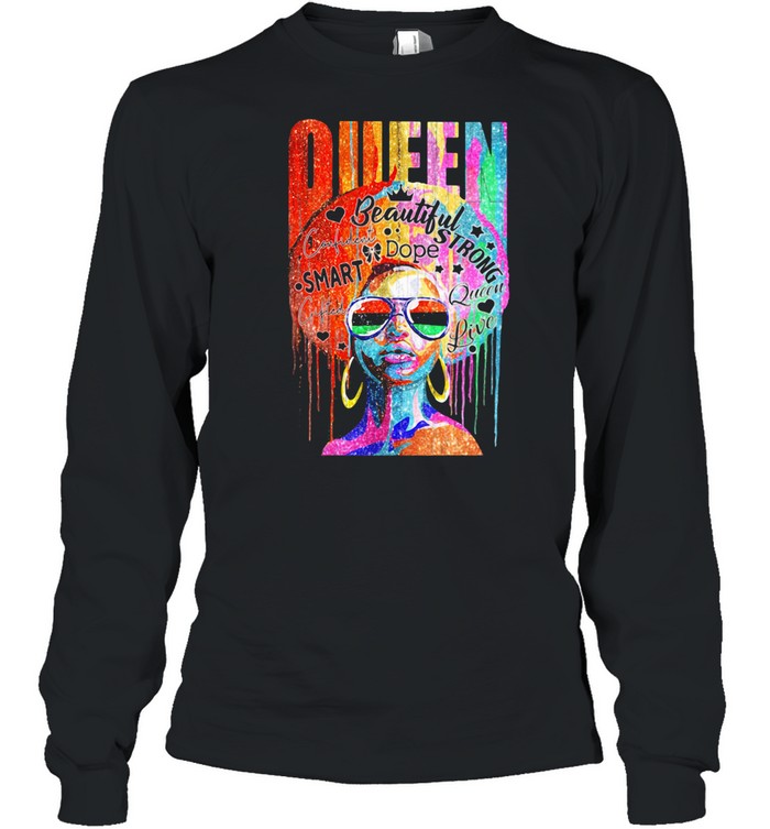 Queen Beautiful Strong Dope Smart Confident Live Color shirt Long Sleeved T-shirt