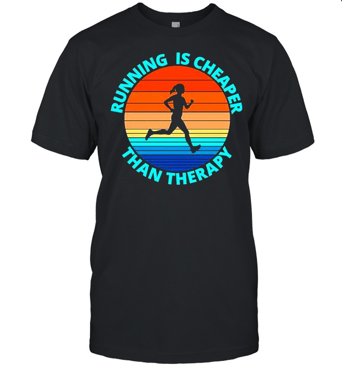 Running is cheaper than therapy vintage shirt