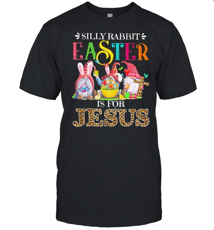 Silliy Rabbit Easter Is For Jesus Drawf Lerpoad shirt