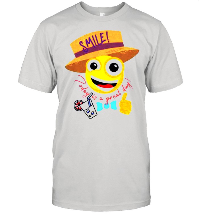 Smile today is a great day shirt