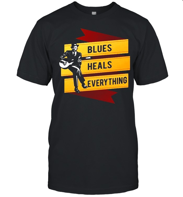 Blues Heals Everything shirt