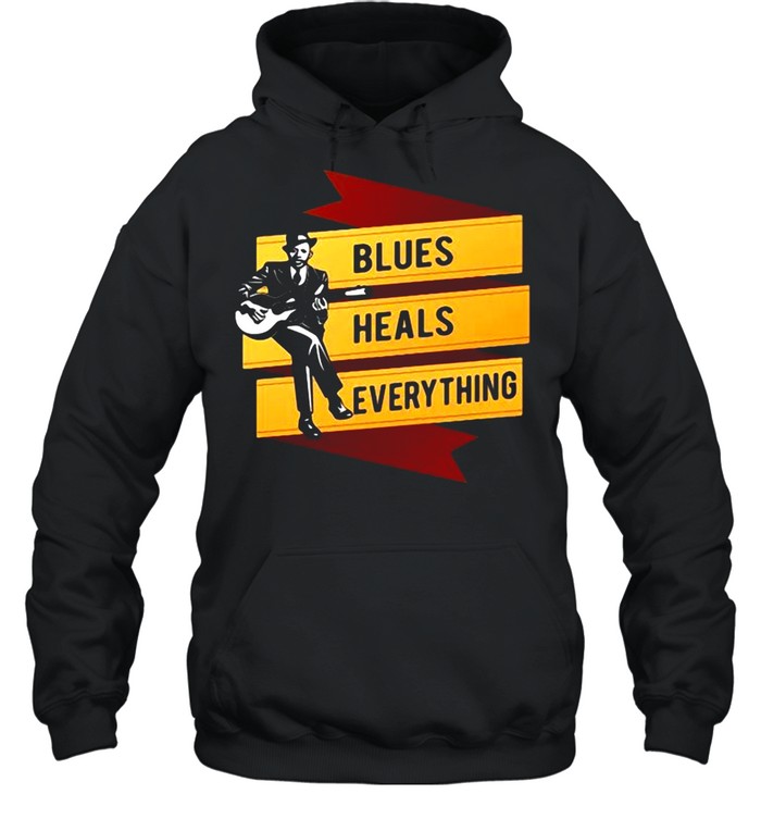 Blues Heals Everything shirt Unisex Hoodie