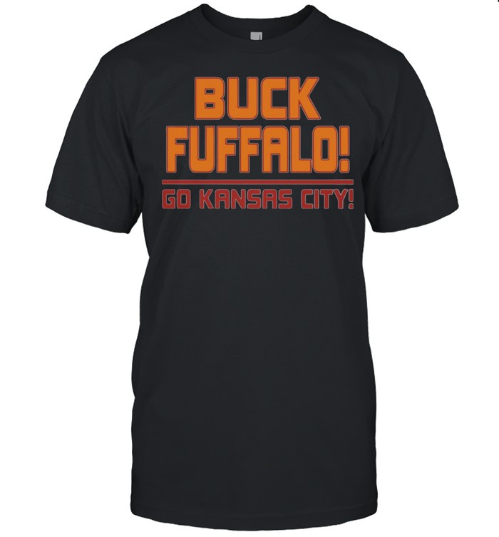 Buck fuffalo go Kansas City shirt