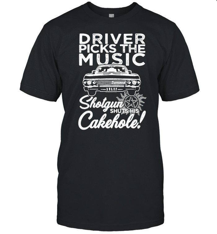 Driver Picks The Music Shotgun Shuts His Cakehole Car Supernatural John The Hunt shirt