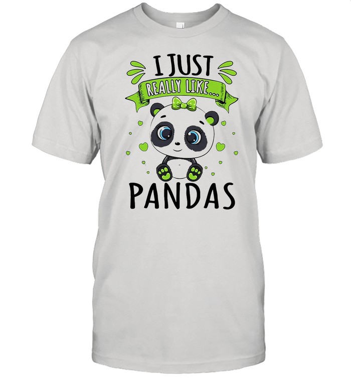 I Just Really Like Pandas Animal Lover Gift shirt