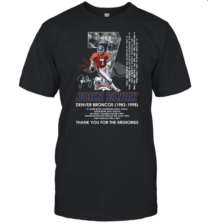 John Elway Denver Broncos 1983 1998 Number Seven Thank You For The Memories Signature shirt