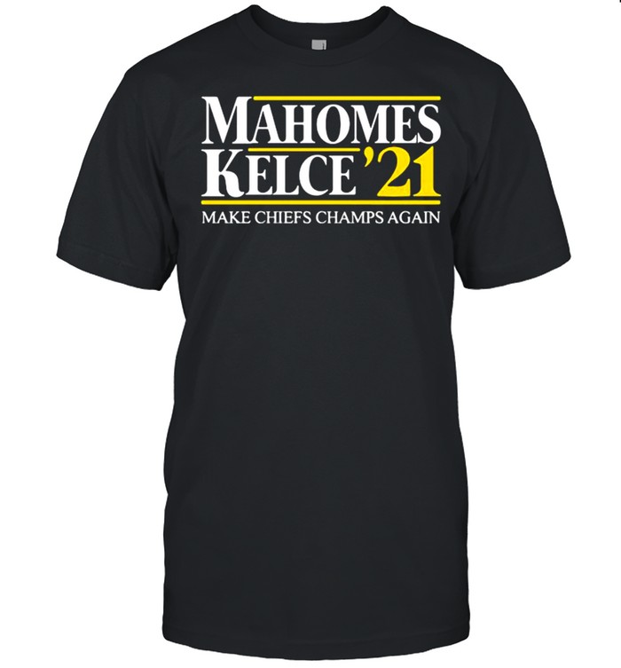Mahome’s Kelce 21 Make Chiefs Champs Again Football shirt