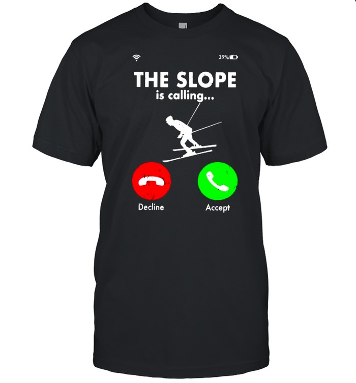 The Slope is calling decline accept shirt