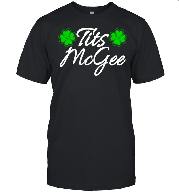 Tits McGee St Patricks Irish Shamrocks Girls shirt