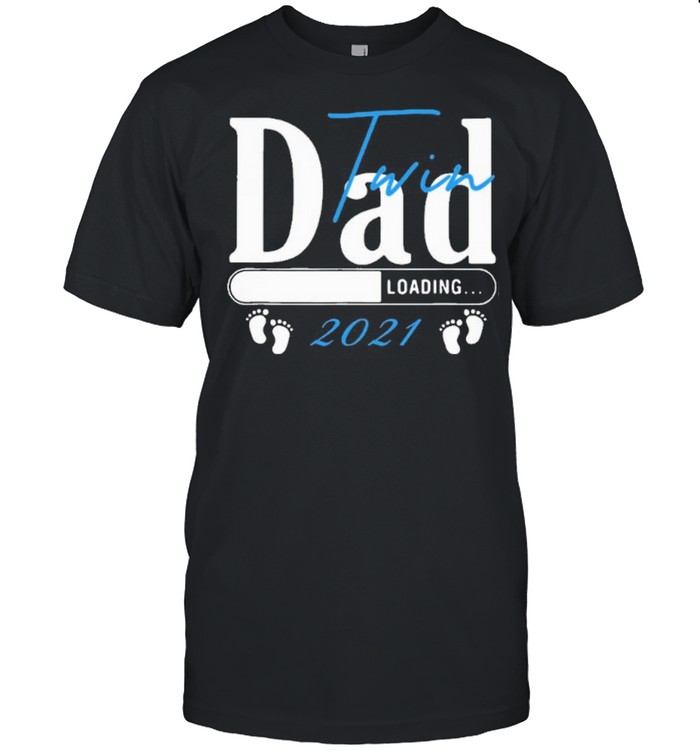 twin dad loading 2021 shirt