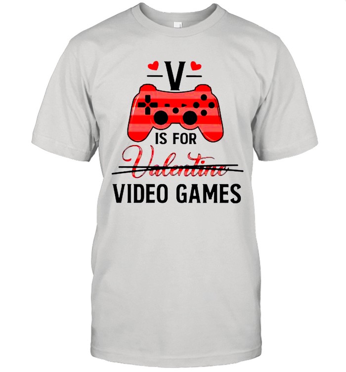 V is for video game valentine shirt