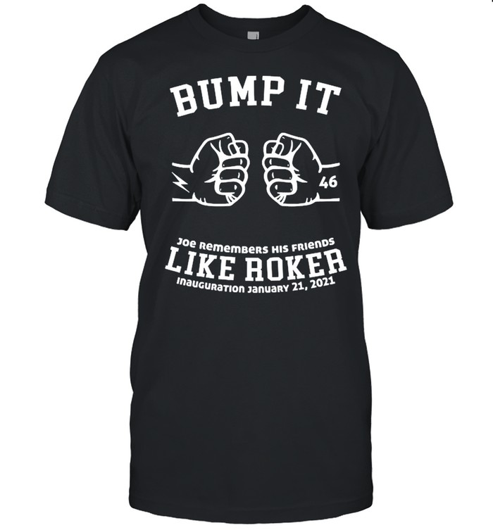 Bump It Like Roker Funny Weatherman Fist Bump President Us 2021 shirt