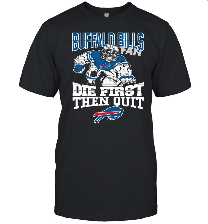 Gorilla Of The Buffalo Bills Fan Die First Then Quit 2021 shirt